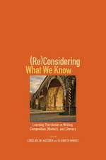 (Re)Considering What We Know: Learning Thresholds in Writing, Composition, Rhetoric, and Literacy