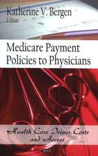 Medicare Payment Policies to Physicians