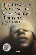 Revisiting and Enforcing the Crime Victims' Rights Act