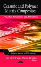 Ceramic & Polymer Matrix Composites: Properties, Performance & Applications