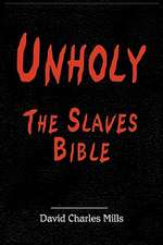 Unholy the Slaves Bible