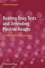 Beating Drug Tests and Defending Positive Results: A Toxicologist’s Perspective