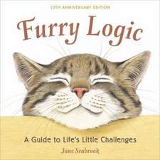 Furry Logic, 10th Anniversary Edition: A Guide to Life's Little Challenges