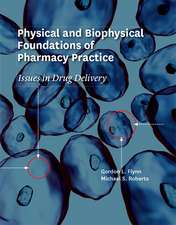 Physical and Biophysical Foundations of Pharmacy Practice: Issues in Drug Delivery