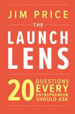 The Launch Lens: 20 Questions Every Entrepreneur Should Ask