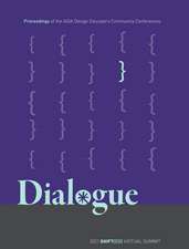 Dialogue: Proceedings of the AIGA Design Educators Community Conferences