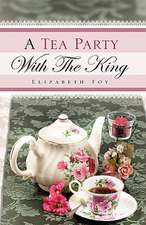 A Tea Party with the King