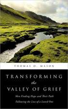 Transforming the Valley of Grief