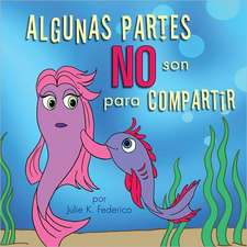 Algunas Partes No Son Para Compartir = Some Parts Are Not for Sharing