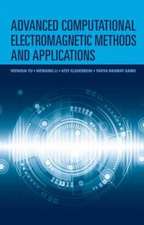 Advanced Computational Electromagnetic Methods and Applications: Principles and Applications