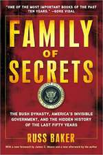 Family of Secrets: The Bush Dynasty, America's Invisible Government, and the Hidden History of the Last Fifty Years