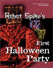 Robot Spike's First Halloween Party