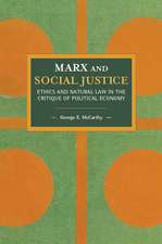 Marx And Social Justice: Ethics and Natural Law in the Critique of Political Economy