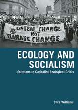 Ecology And Socialism: Capitalism and the Environment