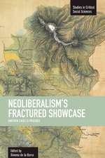 Neoliberalism's Fractured Showcase: Another Chile Is Possible: Studies in Critical Social Sciences, Volume 27