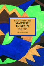 Revolutionary Marxism In Spain 1930-1937: Historical Materialism, Volume 70