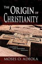 The Origin Of Christianity