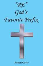 Re - God's Favorite Prefix: A Poetic Expression