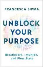 Unblock Your Purpose