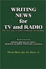 Writing News for TV and Radio: The New Way to Learn Broadcast Newswriting