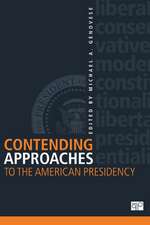 Contending Approaches to the American Presidency