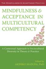 Mindfulness and Acceptance in Multicultural Competency: A Contextual Approach to Sociocultural Diversity in Theory & Practice