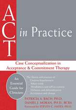 ACT in Practice: Case Conceptualization in Acceptance & Commitment Therapy