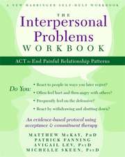 The Interpersonal Problems Workbook: ACT to End Painful Relationship Patterns