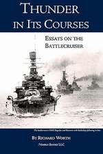 Thunder in Its Courses: Essays on the Battlecruiser