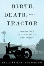 Birth, Death, and a Tractor