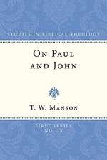 On Paul and John: Some Selected Theological Themes