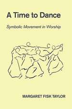 A Time to Dance: Symbolic Movement in Worship