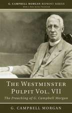 The Westminster Pulpit, Volume VII: The Preaching of G. Campbell Morgan