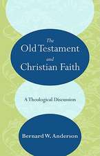 The Old Testament and Christian Faith: A Theological Discussion