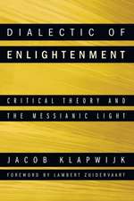 Dialectic of Enlightenment: Critical Theory and the Messianic Light