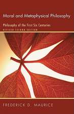 Moral and Metaphysical Philosophy: Philosophy of the First Six Centuries, Revised Second Edition