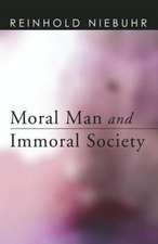 Moral Man and Immoral Society: A Study in Ethics and Politics