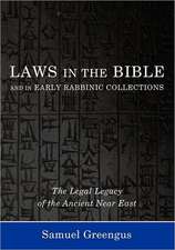 Laws in the Bible and in Early Rabbinic Collections: The Legal Legacy of the Ancient Near East