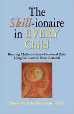 The Skill-Ionaire in Every Child: Boosting Children's Socio-Emotional Skills Using the Latest in Brain Research