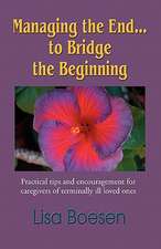 Managing the End...to Bridge the Beginning