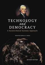 Technology and Democracy: A Sociotechnical Systems Approach (Revised Edition)