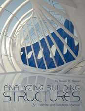 Analyzing Building Structures: An Exercise and Solutions Manual