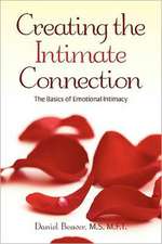 Creating the Intimate Connection: The Basics of Emotional Intimacy