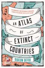 An Atlas of Extinct Countries