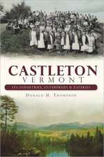 Castleton, Vermont: Its Industries, Enterprises & Eateries