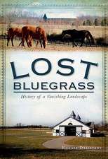 Lost Bluegrass: History of a Vanishing Landscape