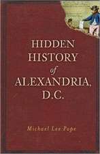 Hidden History of Alexandria, D.C.