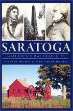 Saratoga: America's Battlefield