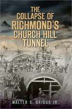 The Collapse of Richmond's Churchill Tunnel