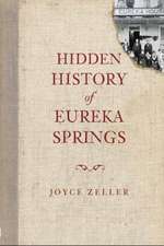 Hidden History of Eureka Springs